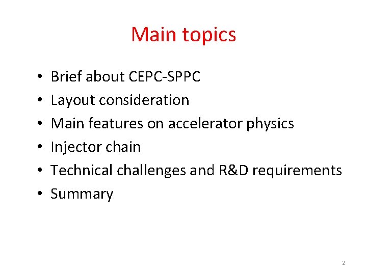 Main topics • • • Brief about CEPC-SPPC Layout consideration Main features on accelerator