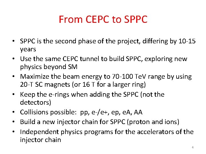 From CEPC to SPPC • SPPC is the second phase of the project, differing