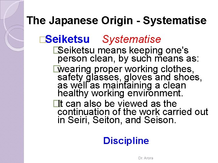 The Japanese Origin - Systematise �Seiketsu means keeping one's person clean, by such means