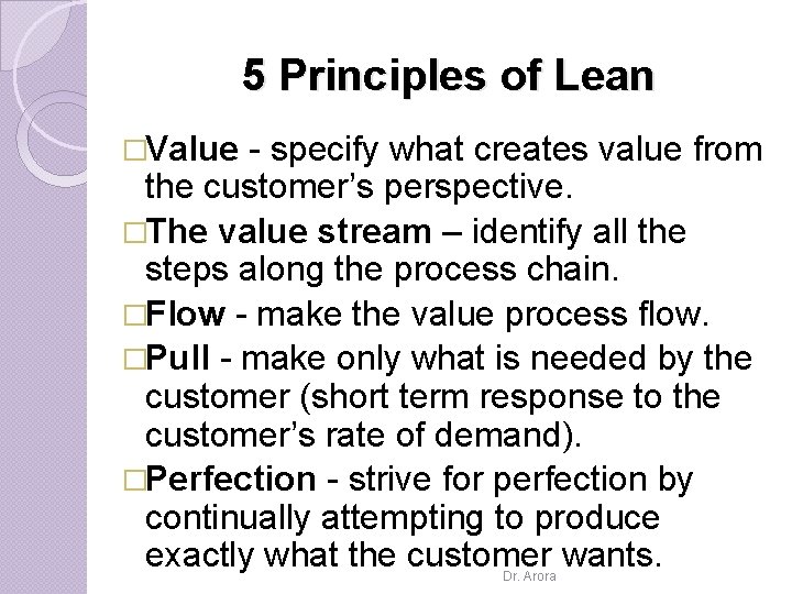 5 Principles of Lean �Value - specify what creates value from the customer’s perspective.