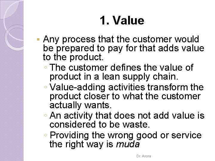 1. Value § Any process that the customer would be prepared to pay for