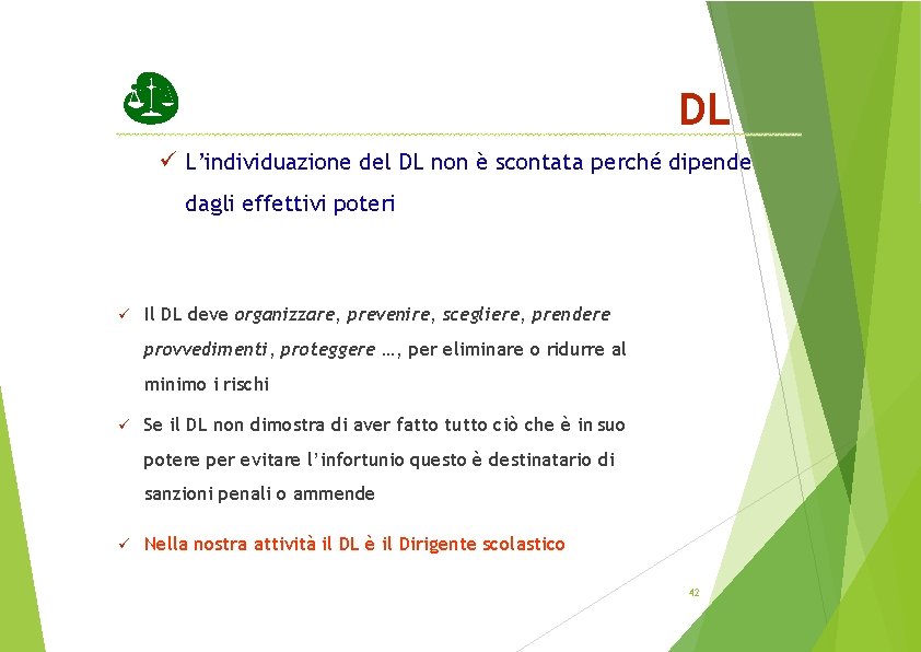 DL L’individuazione del DL non è scontata perché dipende dagli effettivi poteri Il DL