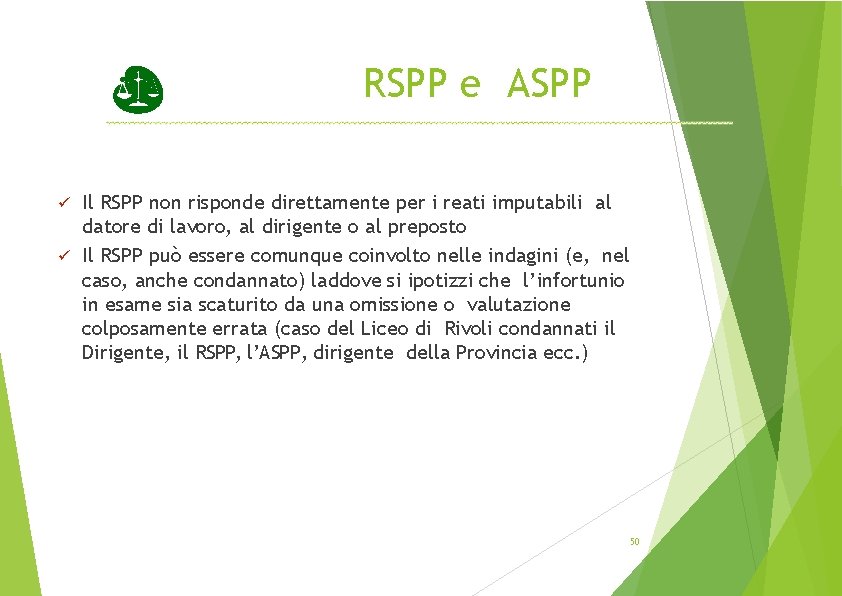 RSPP e ASPP Il RSPP non risponde direttamente per i reati imputabili al datore
