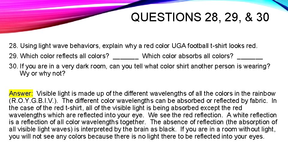 QUESTIONS 28, 29, & 30 28. Using light wave behaviors, explain why a red