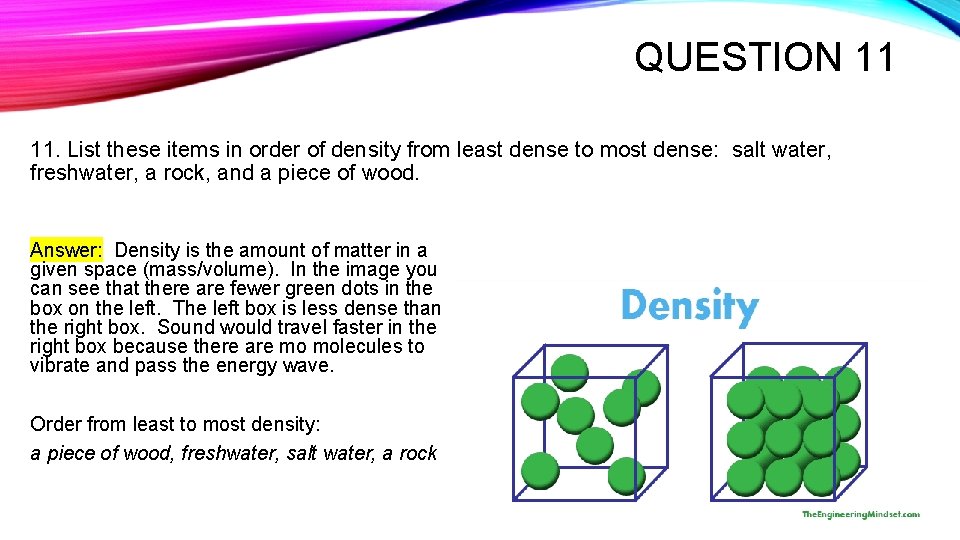 QUESTION 11 11. List these items in order of density from least dense to