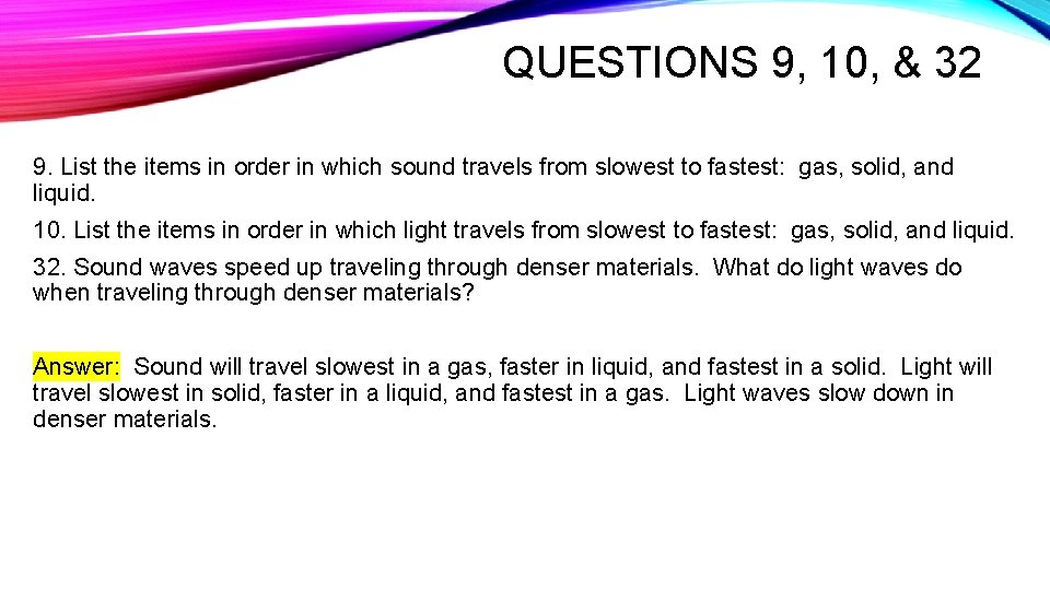 QUESTIONS 9, 10, & 32 9. List the items in order in which sound