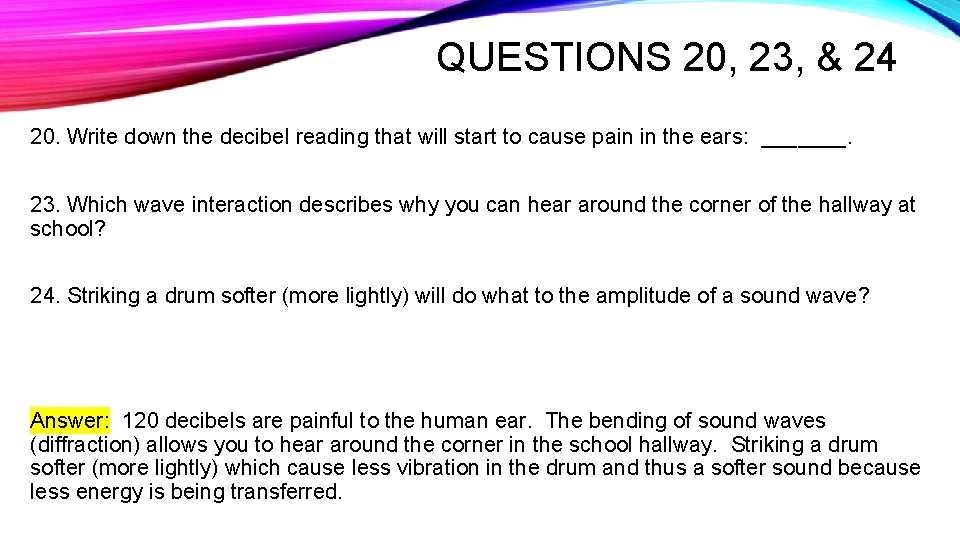 QUESTIONS 20, 23, & 24 20. Write down the decibel reading that will start