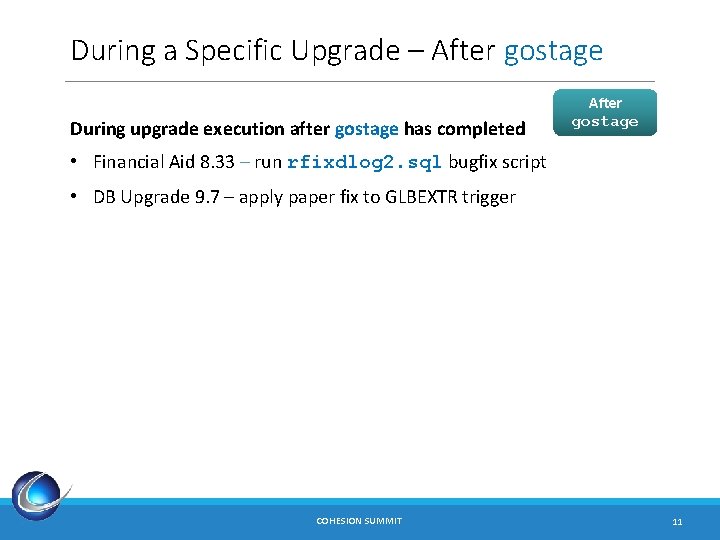 During a Specific Upgrade – After gostage After During upgrade execution after gostage has