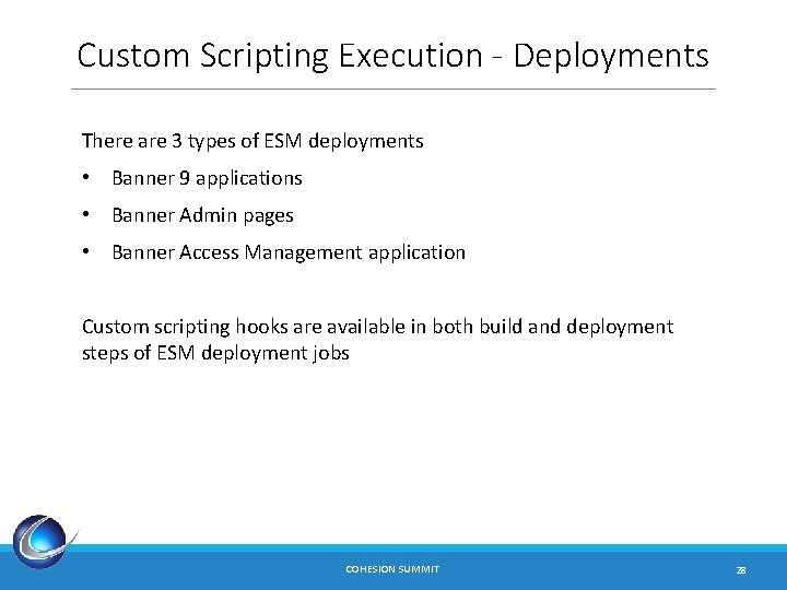Custom Scripting Execution - Deployments There are 3 types of ESM deployments • Banner