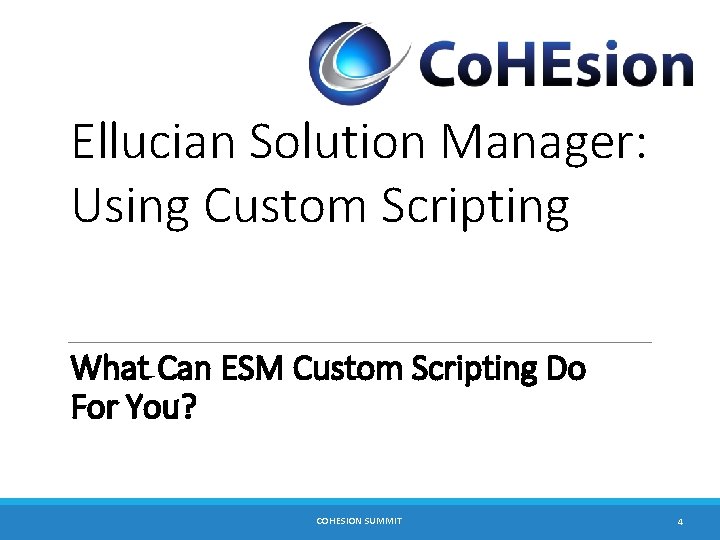 Ellucian Solution Manager: Using Custom Scripting What Can ESM Custom Scripting Do For You?