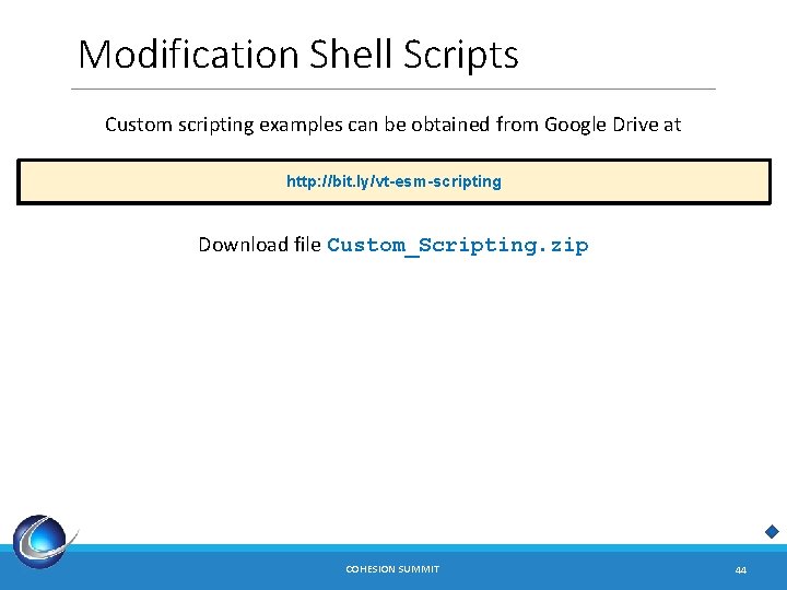 Modification Shell Scripts Custom scripting examples can be obtained from Google Drive at http: