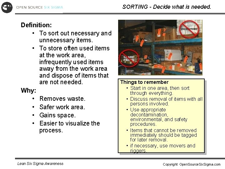 SORTING - Decide what is needed. Definition: • To sort out necessary and unnecessary