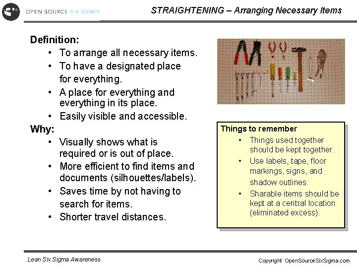STRAIGHTENING – Arranging Necessary Items Definition: • To arrange all necessary items. • To