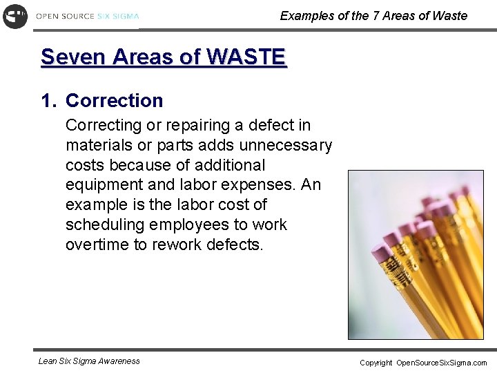 Examples of the 7 Areas of Waste Seven Areas of WASTE 1. Correction Correcting