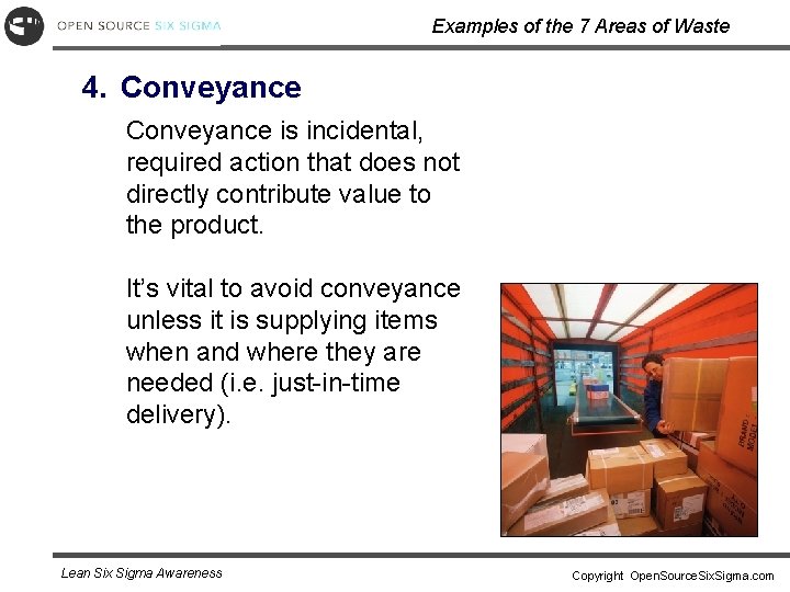 Examples of the 7 Areas of Waste 4. Conveyance is incidental, required action that