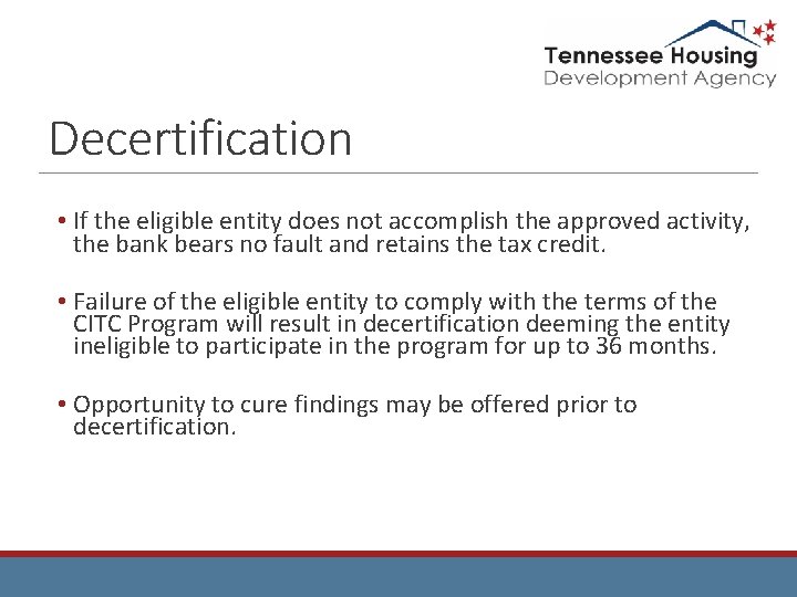 Decertification • If the eligible entity does not accomplish the approved activity, the bank