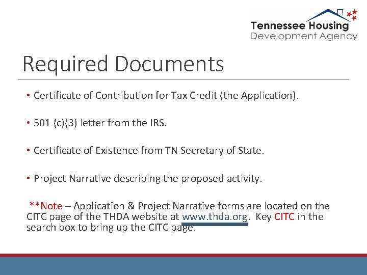 Required Documents • Certificate of Contribution for Tax Credit (the Application). • 501 (c)(3)