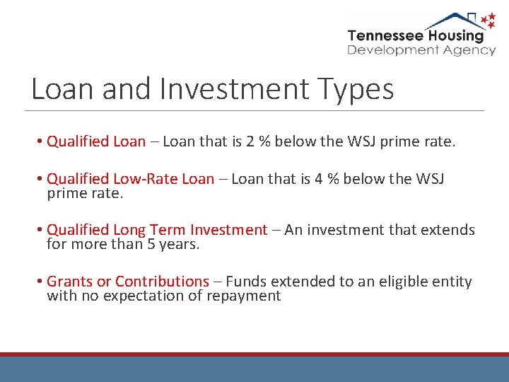 Loan and Investment Types • Qualified Loan – Loan that is 2 % below