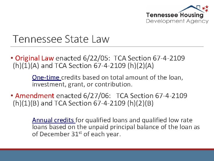 Tennessee State Law • Original Law enacted 6/22/05: TCA Section 67 -4 -2109 (h)(1)(A)