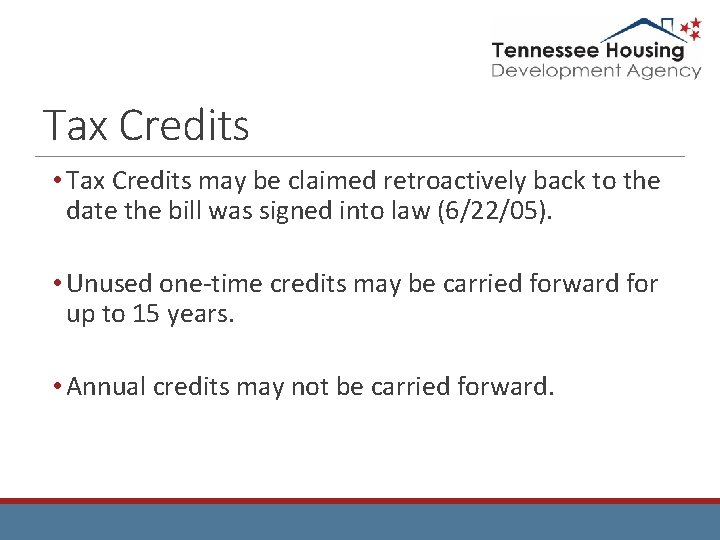 Tax Credits • Tax Credits may be claimed retroactively back to the date the