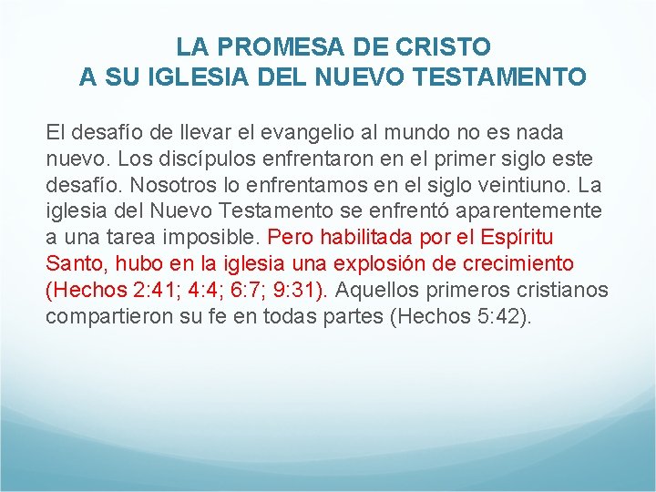 LA PROMESA DE CRISTO A SU IGLESIA DEL NUEVO TESTAMENTO El desafío de llevar