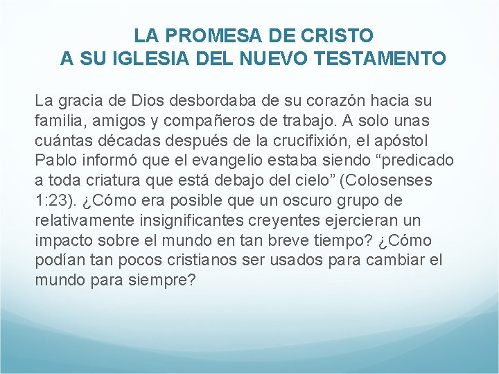 LA PROMESA DE CRISTO A SU IGLESIA DEL NUEVO TESTAMENTO La gracia de Dios