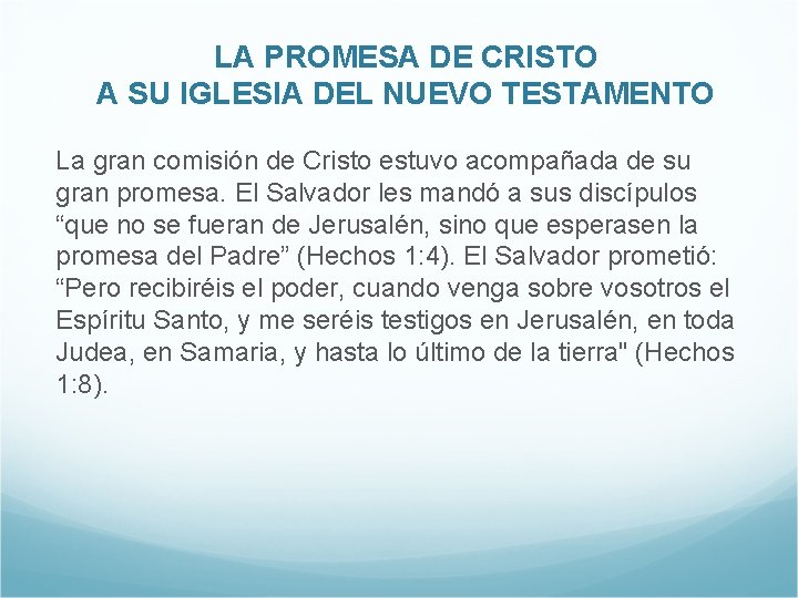 LA PROMESA DE CRISTO A SU IGLESIA DEL NUEVO TESTAMENTO La gran comisión de