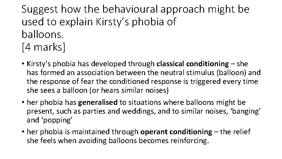 Suggest how the behavioural approach might be used to explain Kirsty’s phobia of balloons.