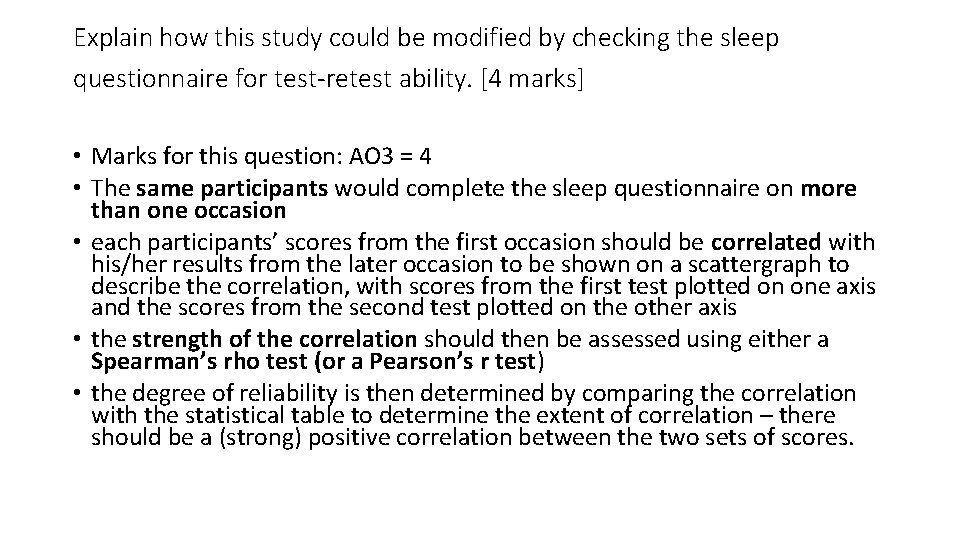Explain how this study could be modified by checking the sleep questionnaire for test-retest Explain how this study could be modified by checking the sleep questionnaire for test-retest