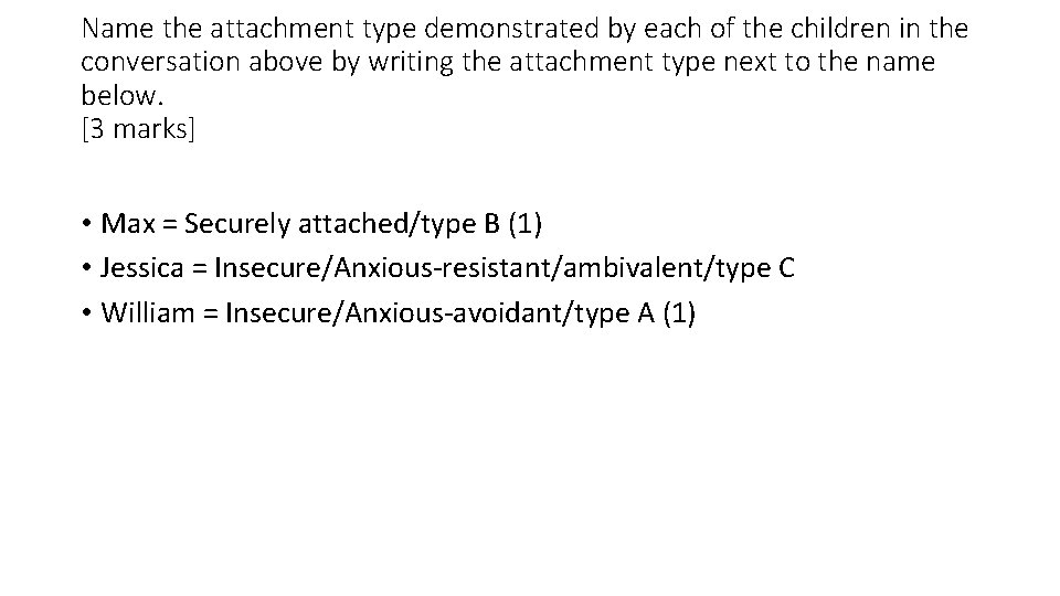 Name the attachment type demonstrated by each of the children in the conversation above