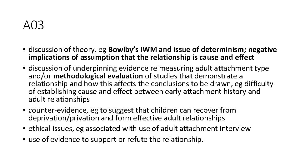 A 03 • discussion of theory, eg Bowlby’s IWM and issue of determinism; negative