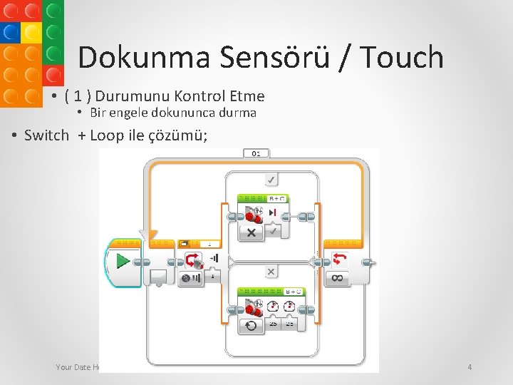 Dokunma Sensörü / Touch • ( 1 ) Durumunu Kontrol Etme • Bir engele