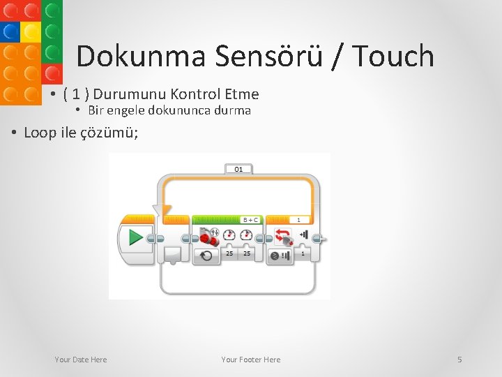 Dokunma Sensörü / Touch • ( 1 ) Durumunu Kontrol Etme • Bir engele