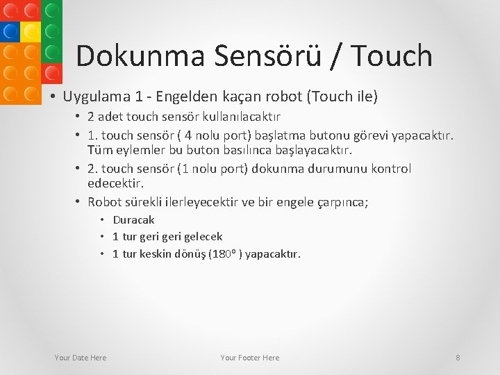 Dokunma Sensörü / Touch • Uygulama 1 - Engelden kaçan robot (Touch ile) •