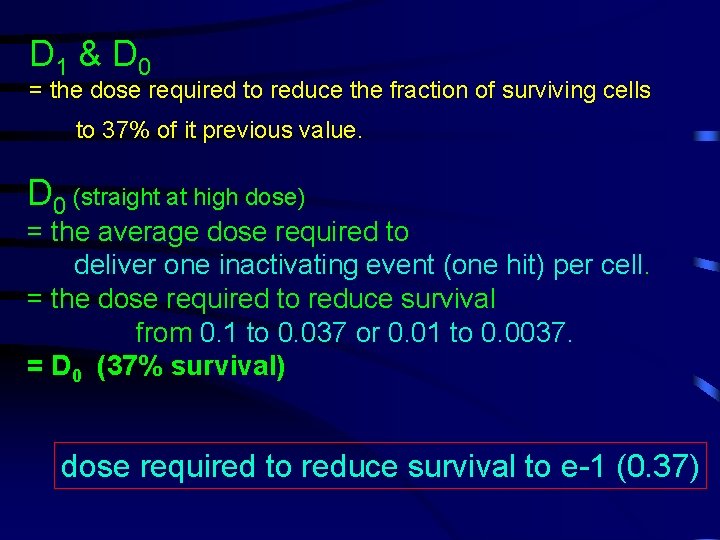 D 1 & D 0 = the dose required to reduce the fraction of