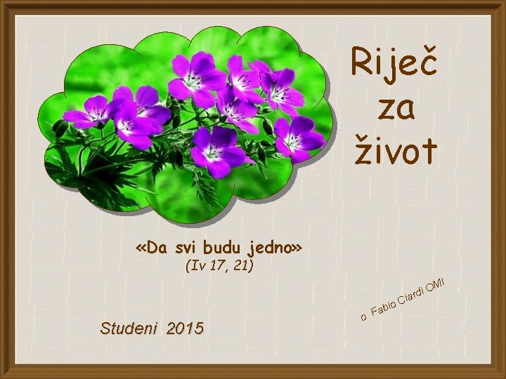 Riječ za život «Da svi budu jedno» (Iv 17, 21) MI io Studeni 2015