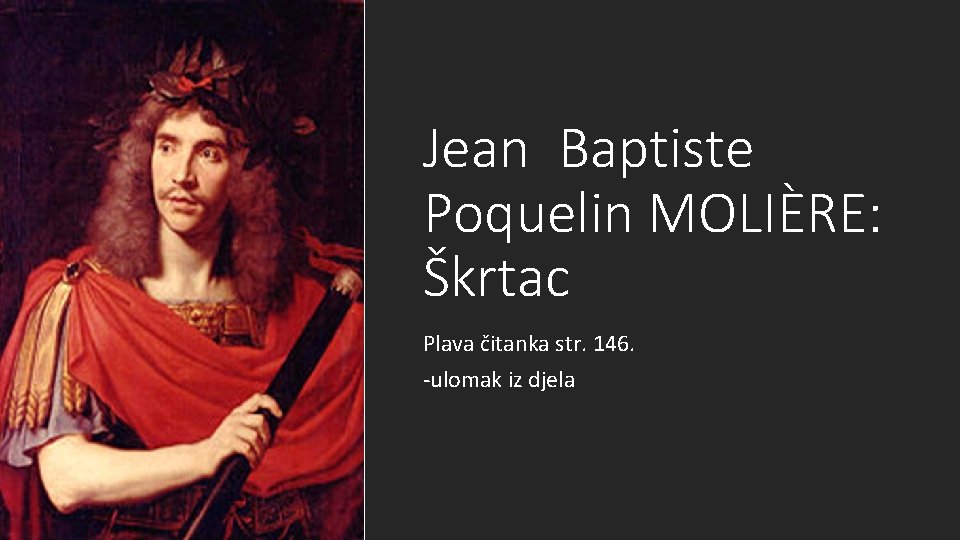 Jean Baptiste Poquelin MOLIÈRE: Škrtac Plava čitanka str. 146. -ulomak iz djela 