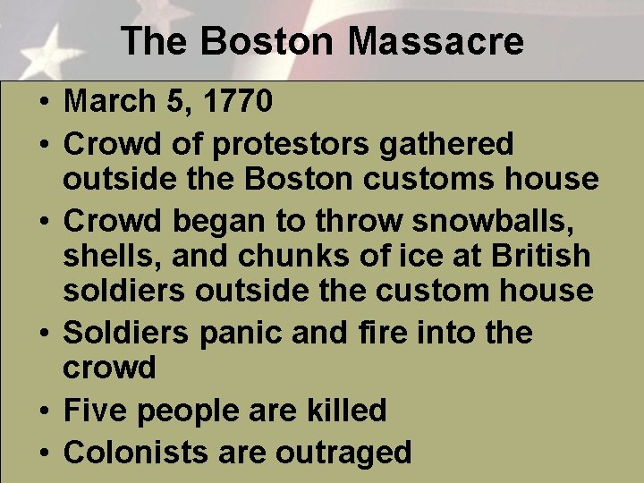 The Boston Massacre • March 5, 1770 • Crowd of protestors gathered outside the