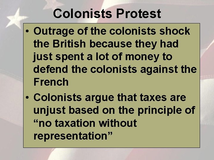 Colonists Protest • Outrage of the colonists shock the British because they had just