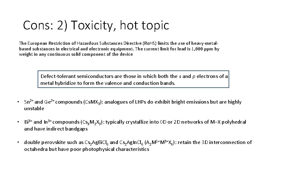 Cons: 2) Toxicity, hot topic The European Restriction of Hazardous Substances Directive (Ro. HS)