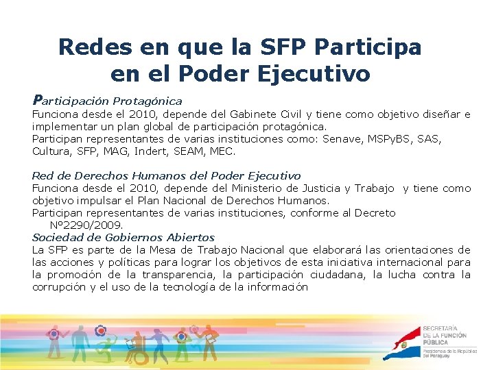 Redes en que la SFP Participa en el Poder Ejecutivo Participación Protagónica Funciona desde