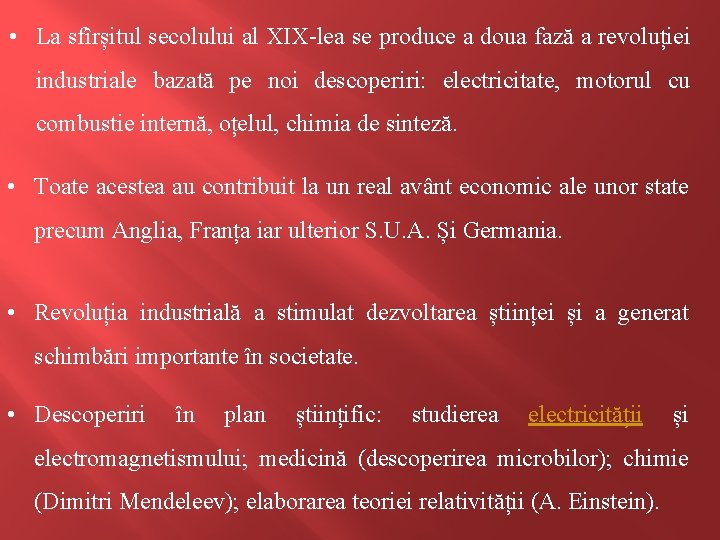  • La sfîrșitul secolului al XIX-lea se produce a doua fază a revoluției