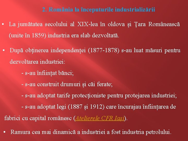 2. România la începuturile industrializării • La jumătatea secolului al XIX-lea în oldova și