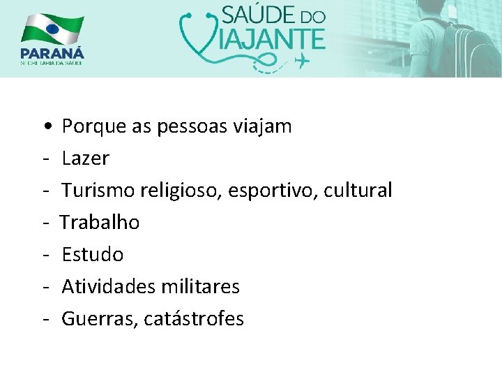  • Porque as pessoas viajam - Lazer - Turismo religioso, esportivo, cultural -