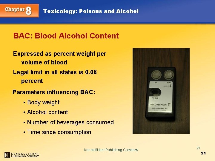 Toxicology: Poisons and Alcohol BAC: Blood Alcohol Content Expressed as percent weight per volume