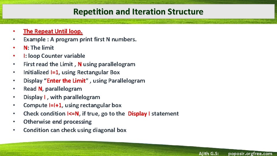 Repetition and Iteration Structure • • • • The Repeat Until loop. Example :