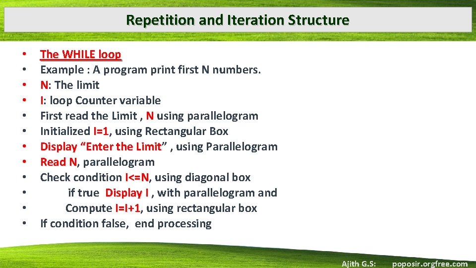 Repetition and Iteration Structure • • • The WHILE loop Example : A program