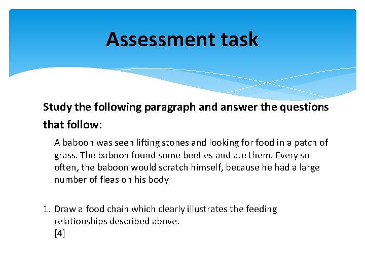 Assessment task Study the following paragraph and answer the questions that follow: A baboon