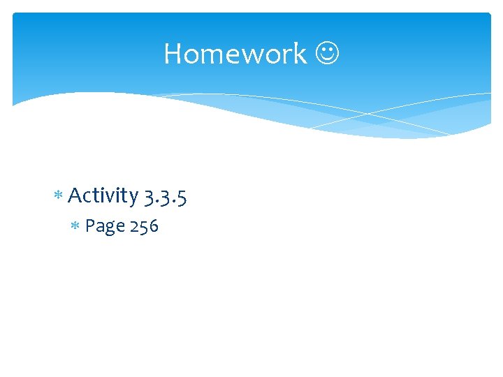 Homework Activity 3. 3. 5 Page 256 