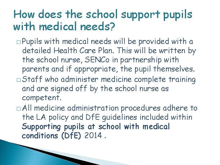 How does the school support pupils with medical needs? � Pupils with medical needs